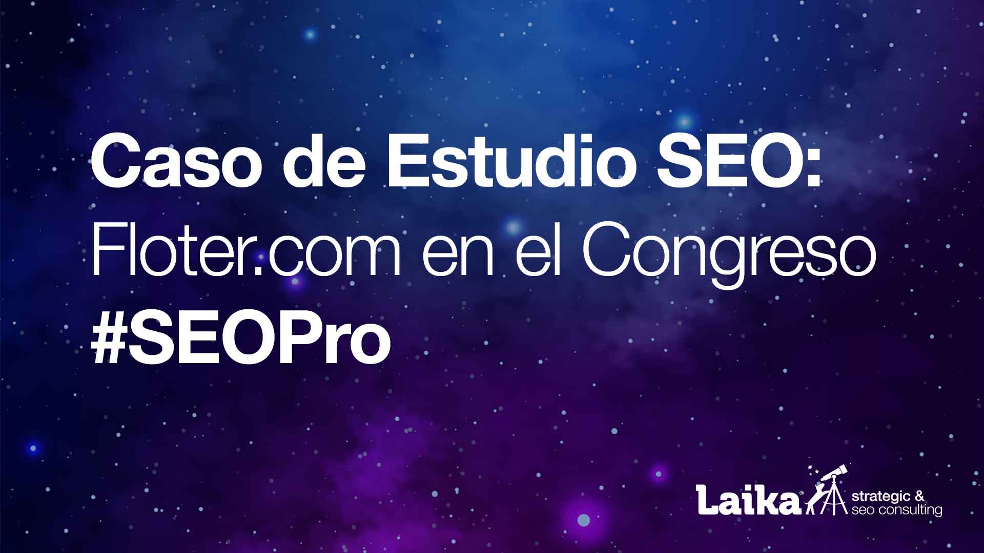 Caso de Estudio SEO: Floter.com en el Congreso #SEOPro